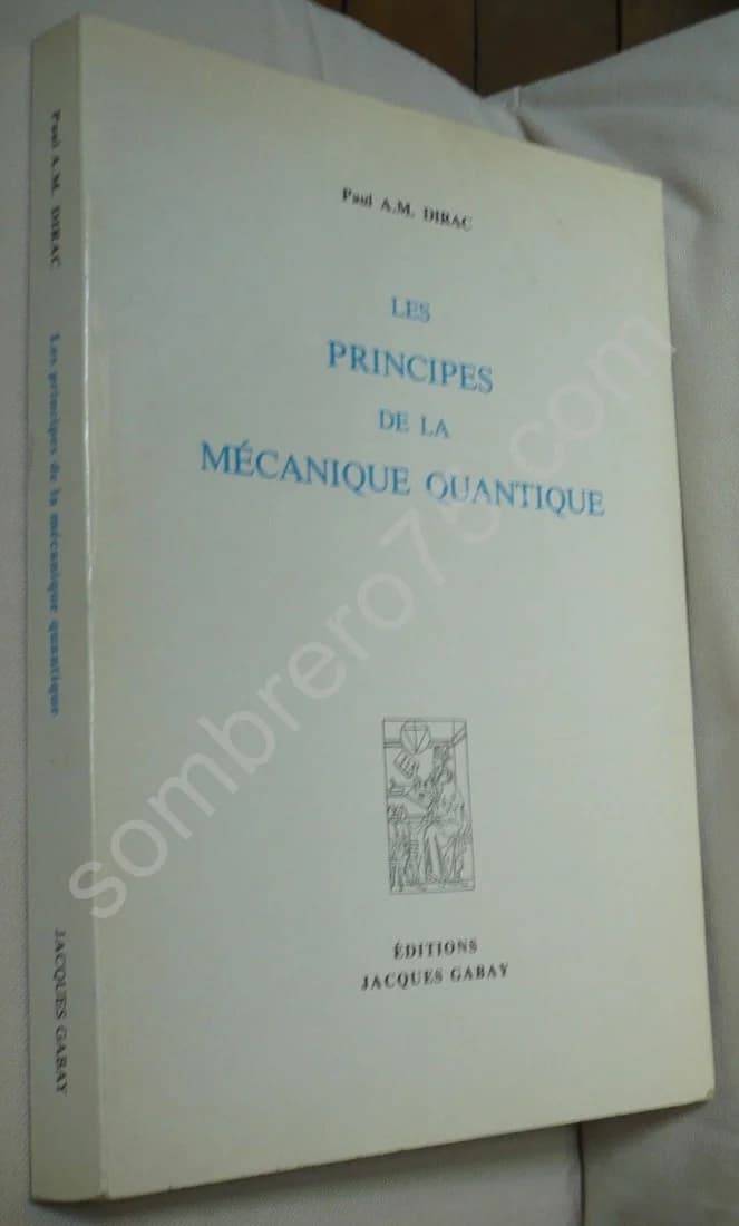 Les Principes de la Mécanique Quantique