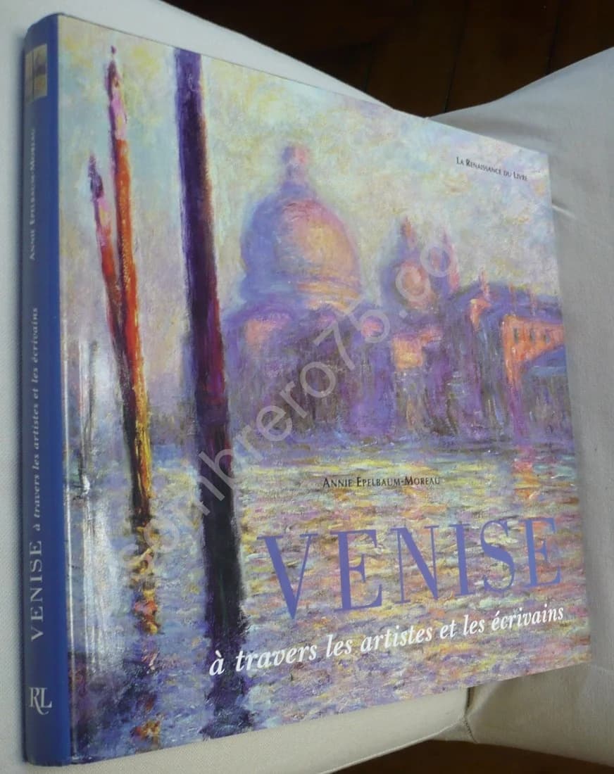 Venise à travers les Artistes et les Ecrivains - Annie EPELBAUM MOREAU