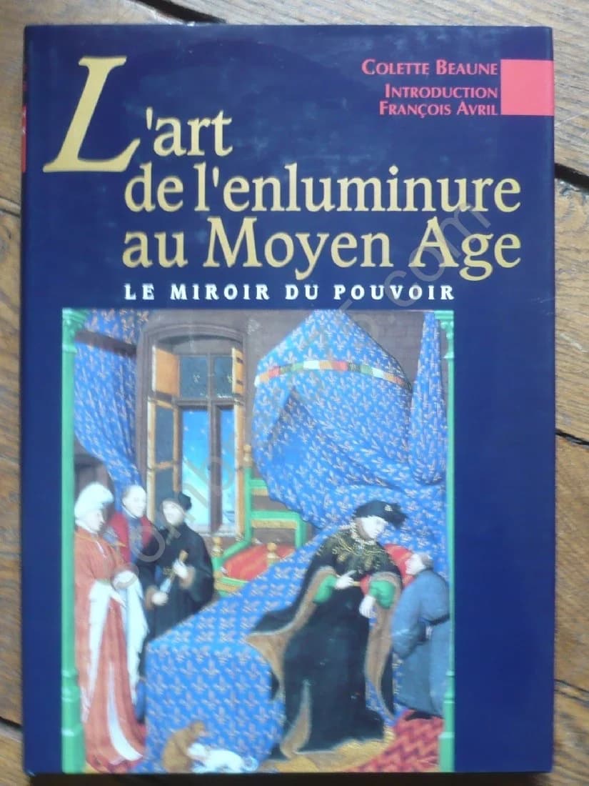 L'Art de l'Enluminure au Moyen Age. Le Miroir du Pouvoir