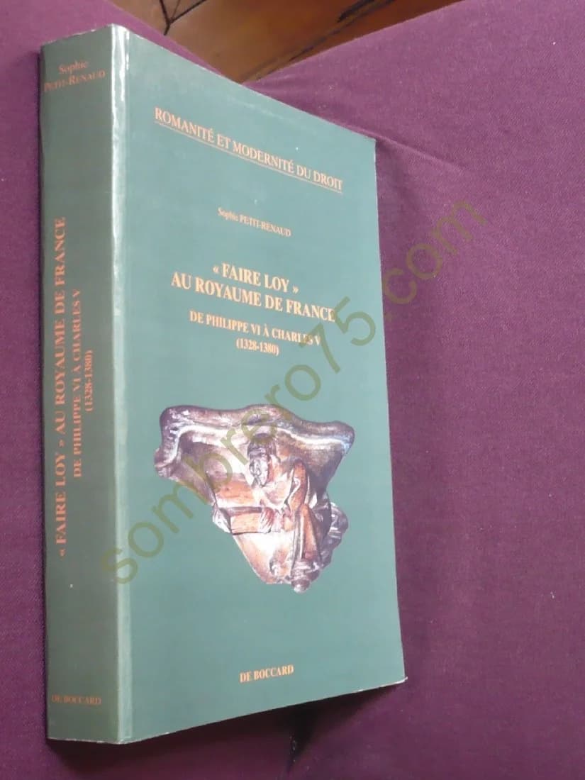 Faire Loy Au Royaume de France de Philippe VI à Charles V (1328-1380) - Image 2