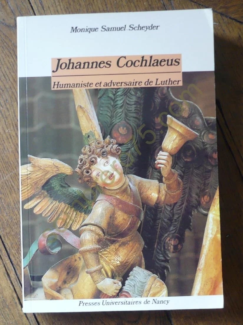 Johannes Cochlaeus Humaniste et Adversaire de Luther