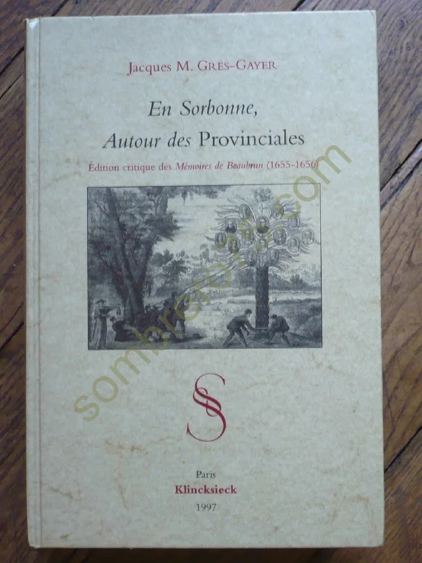 En Sorbonne, autour des Provinciales. Jacques GRES GAYER