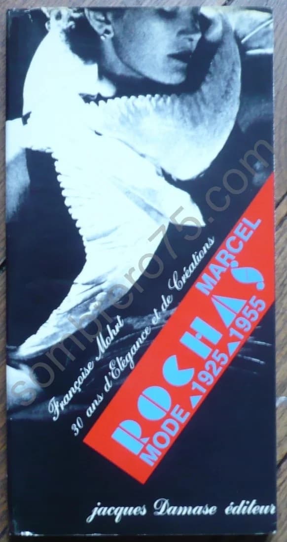 Marcel Rochas : 30 ans d'élégance et de Créations, 1925-1955