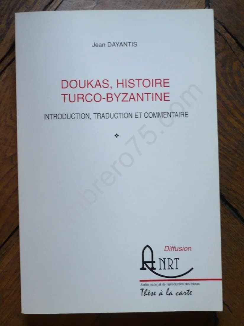Doukas, Histoire Turco-Byzantine : Introduction, Traduction et Commentaire