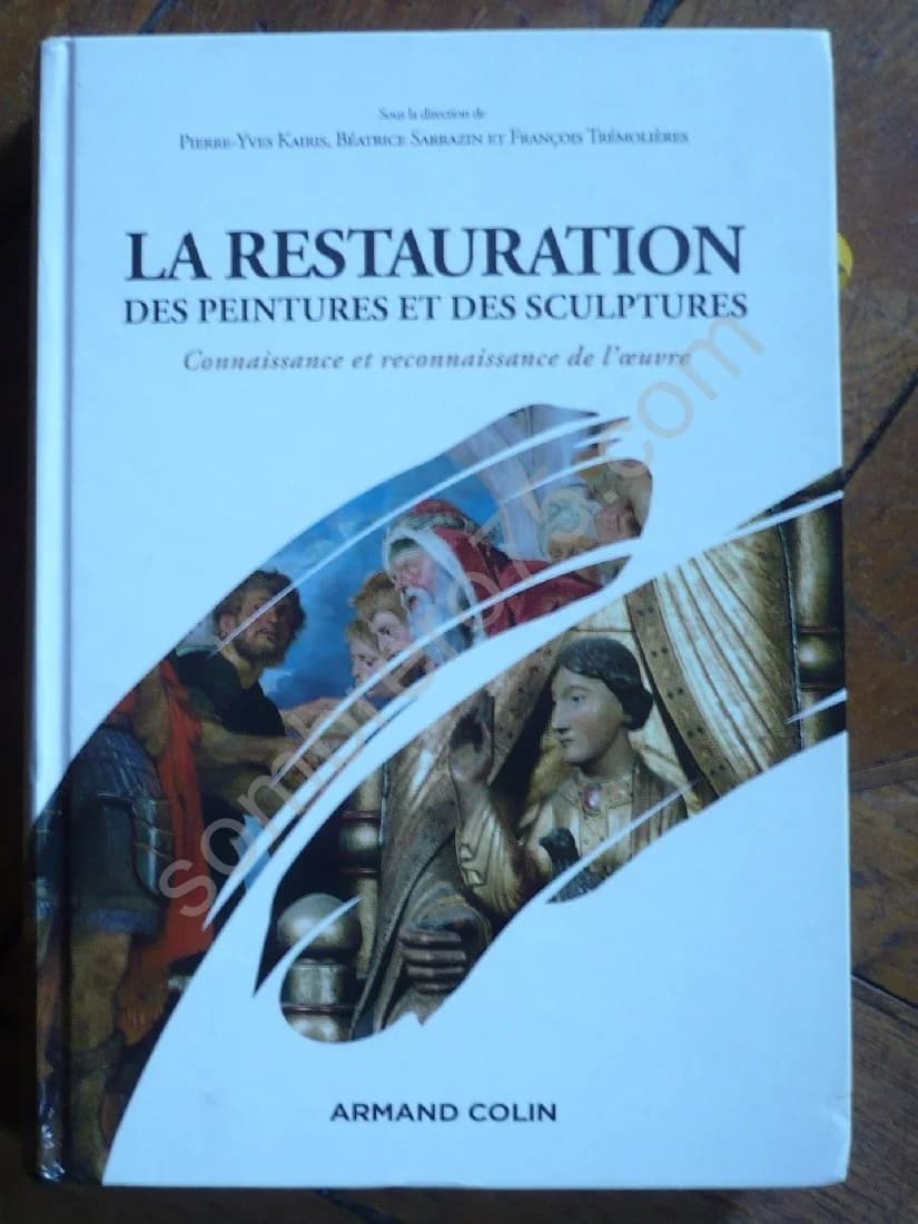 La Restauration des Peintures et des Sculptures. Pierre Yves Kairis, Béatrice Sarrazin et François Tremolieres - Image 2