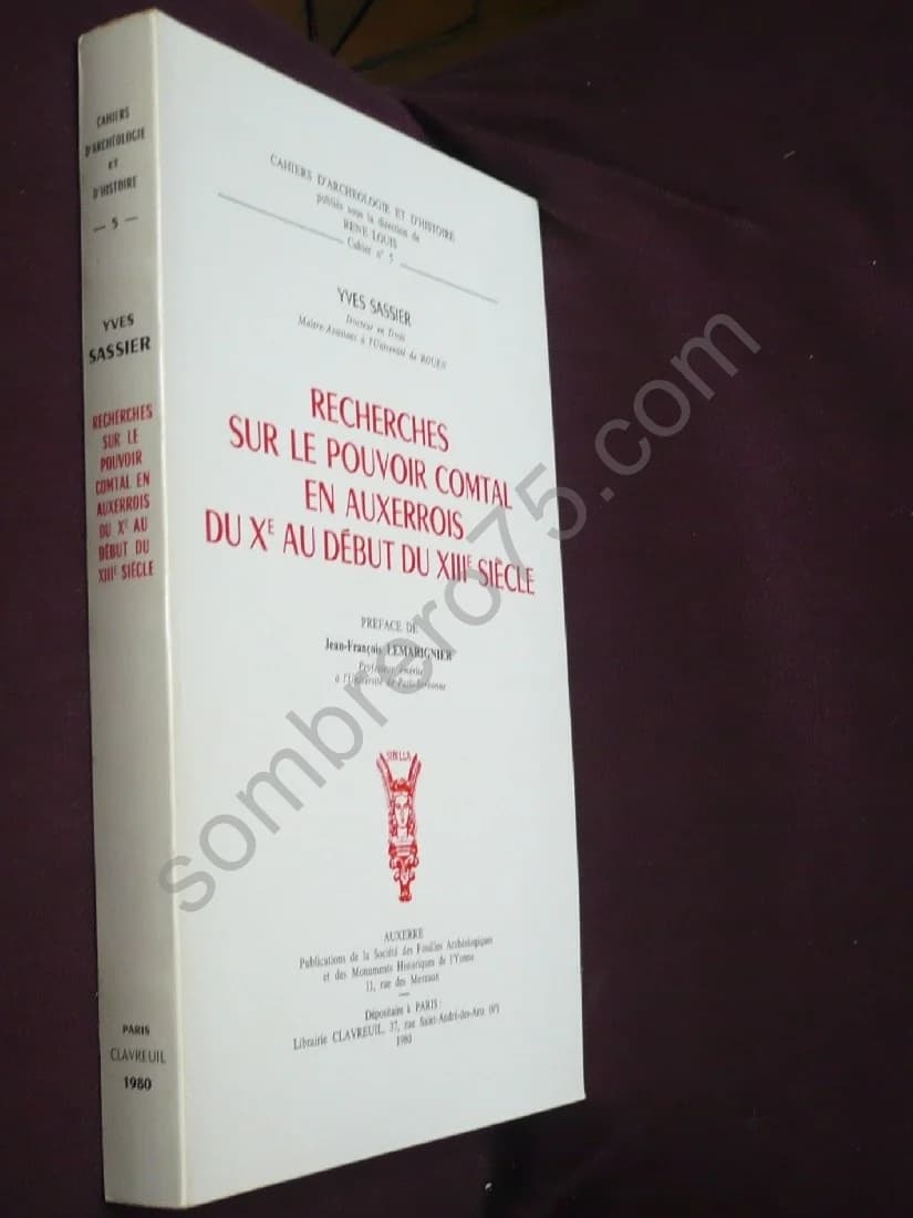 Recherches sur le Pouvoir Comtal en Auxerrois, du Xe au début du XIIIe Siècle - Cahiers d'Archéologie et d'Histoire - Image 2
