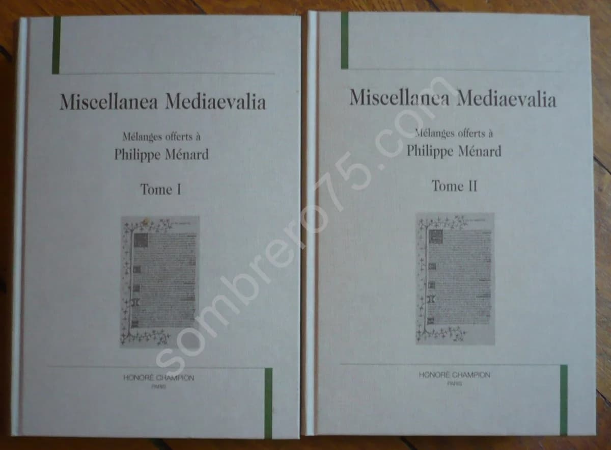 Miscellanea Mediaevalia. Mélanges offerts à Philippe Menard