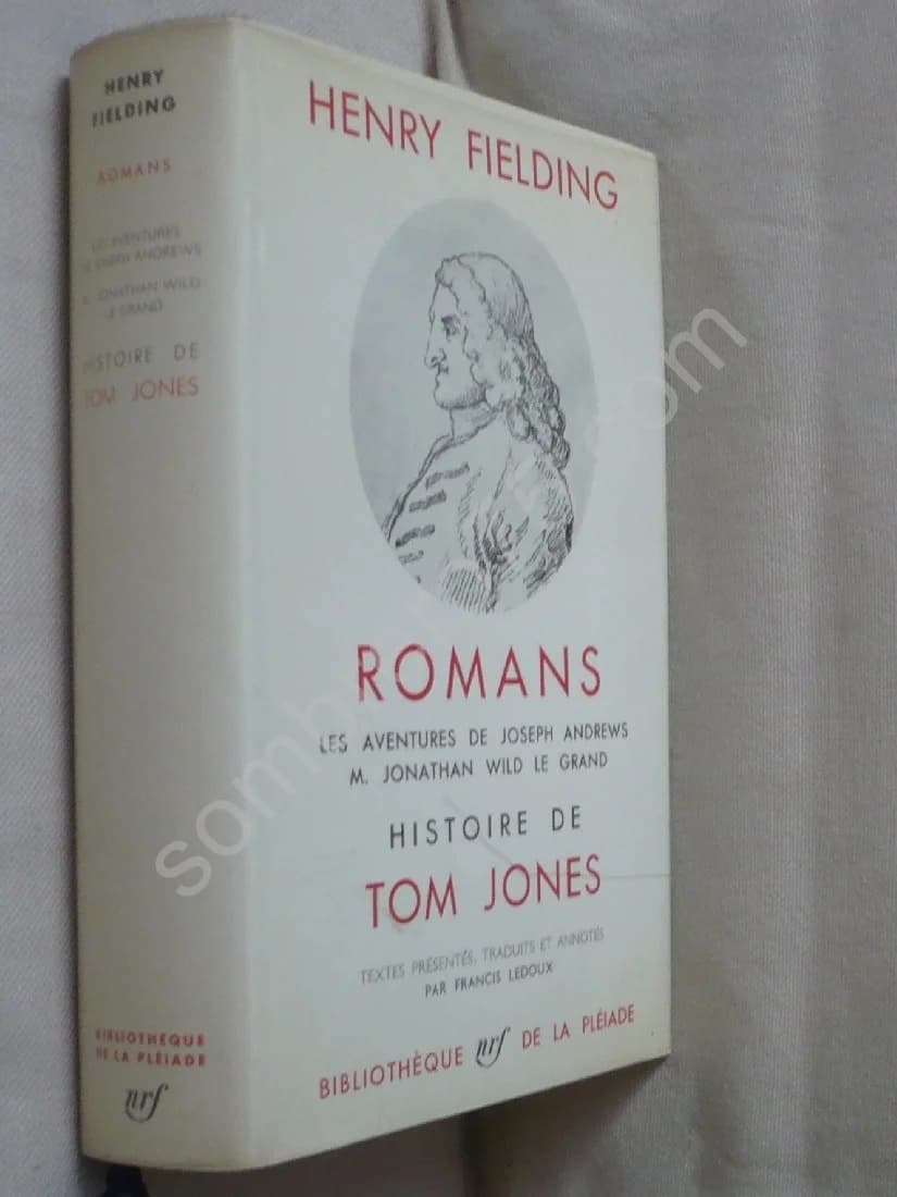 H FIELDING - Romans - Les Aventures de Joseph Andrews - M. Jonathan Wild Le Grand - Histoire de Tom Jones