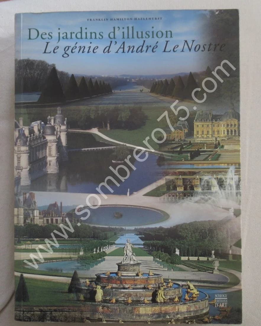 Des Jardins d'Illusion - Le Génie d'André Le Nostre. Fr. Hamilton Hazlehurst - Image 2