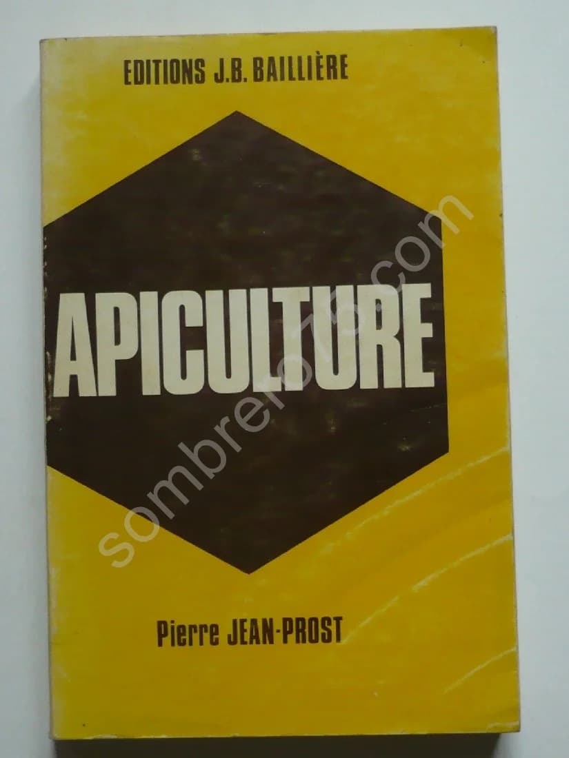Apiculture Connaitre l'Abeille Conduire le Rucher. Pierre JEAN PROST