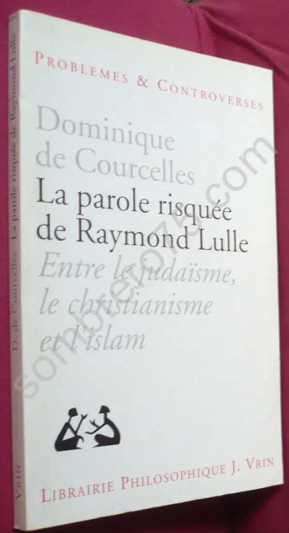 La Parole Risquée de Raymond Lulle : Entre Judaïsme, Christianisme et Islam