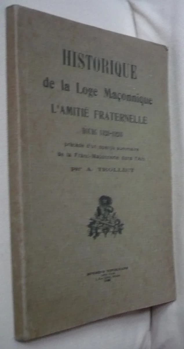 Historique de la Loge Maçonnique : L'amitié Fraternelle, Bourg 1828-1928