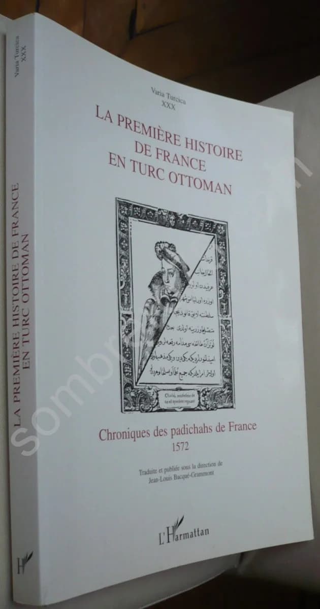 La Première Histoire de France en Turc Ottoman : Chroniques des Padichahs de France
