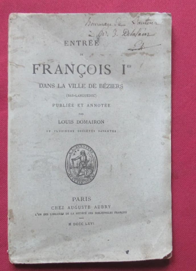 Entrée de François Ier dans la Ville de Béziers. 1866. Envoi