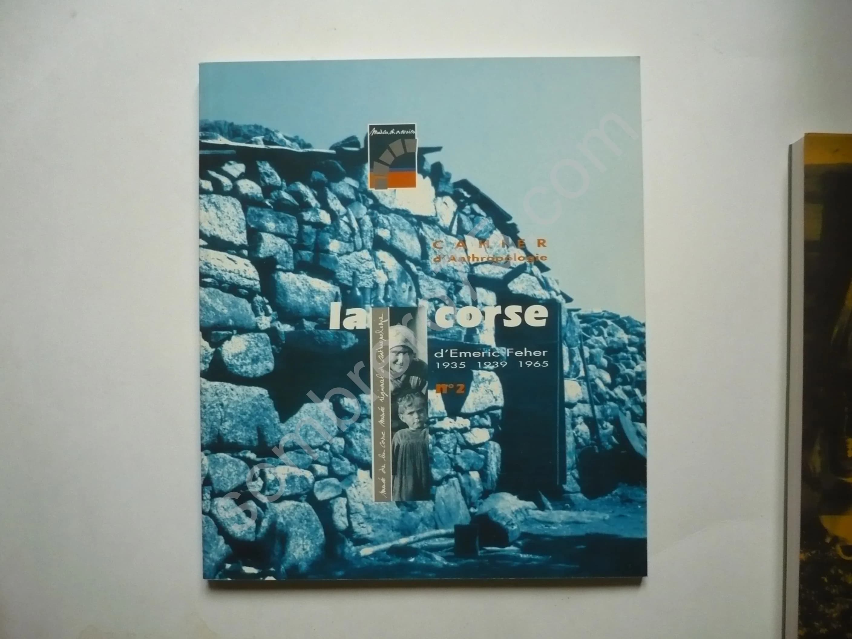 La Corse d'Emeric Feher 1935 - 1939 - 1965. Cahier d'anthropologie N°2