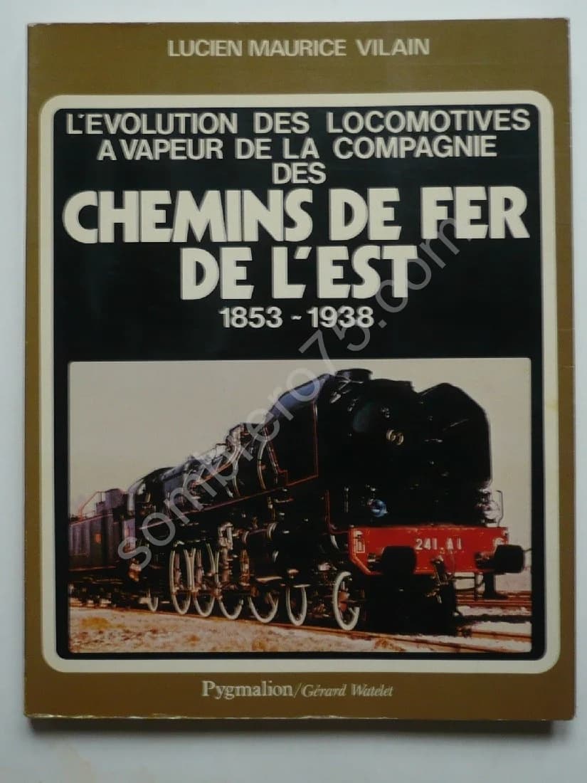 L'Evolution des Locomotives à Vapeur de la Compagnie des Chemins de Fer de l'Est