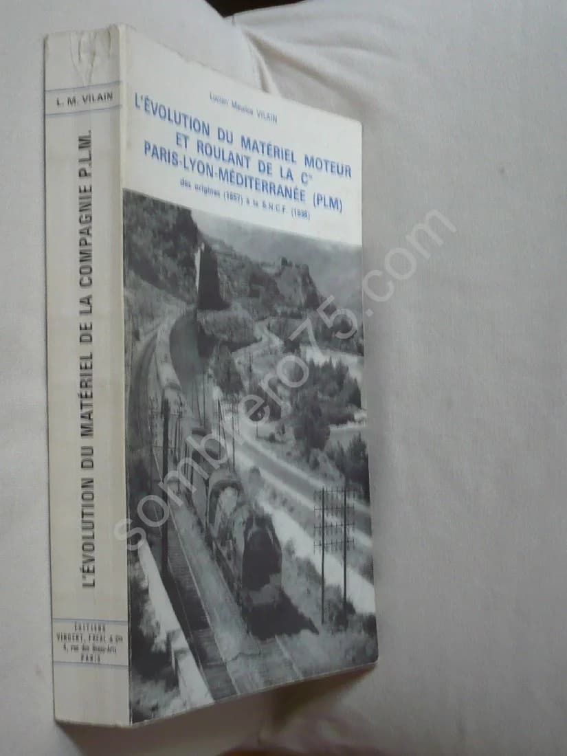 L'Evolution du Matériel Moteur et Roulant de la Compagnie des Chemins de Fer Paris-Lyon-Méditerranée : de la Fusion de 1857 - Image 2