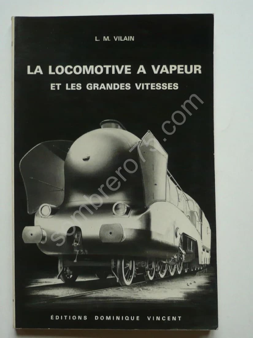 La Locomotive à Vapeur et les Grandes Vitesses