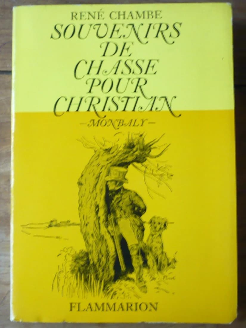 Souvenirs de Chasse pour Christian - Monbaly. (Envoi À Marcel Pagnol)