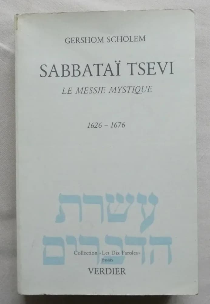 Sabbataï Tsevi : Le messie mystique 1626-1676 