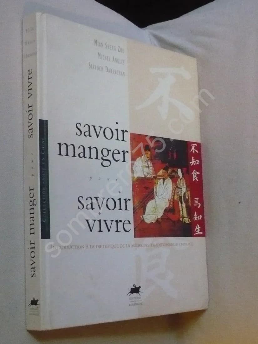 Savoir Manger pour Savoir Vivre. Mian Sheng Zhu Michel Angles