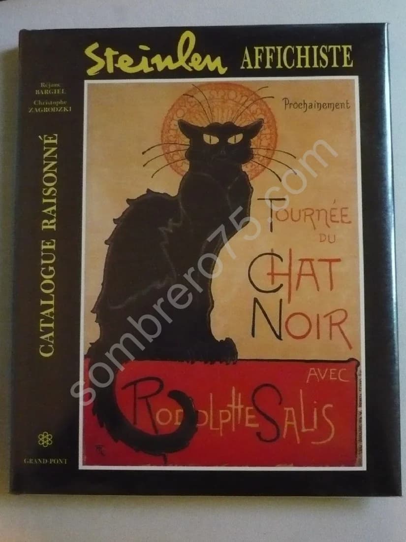 Steinlen Affichiste - Catalogue Raisonné - Christophe Zagrodzki