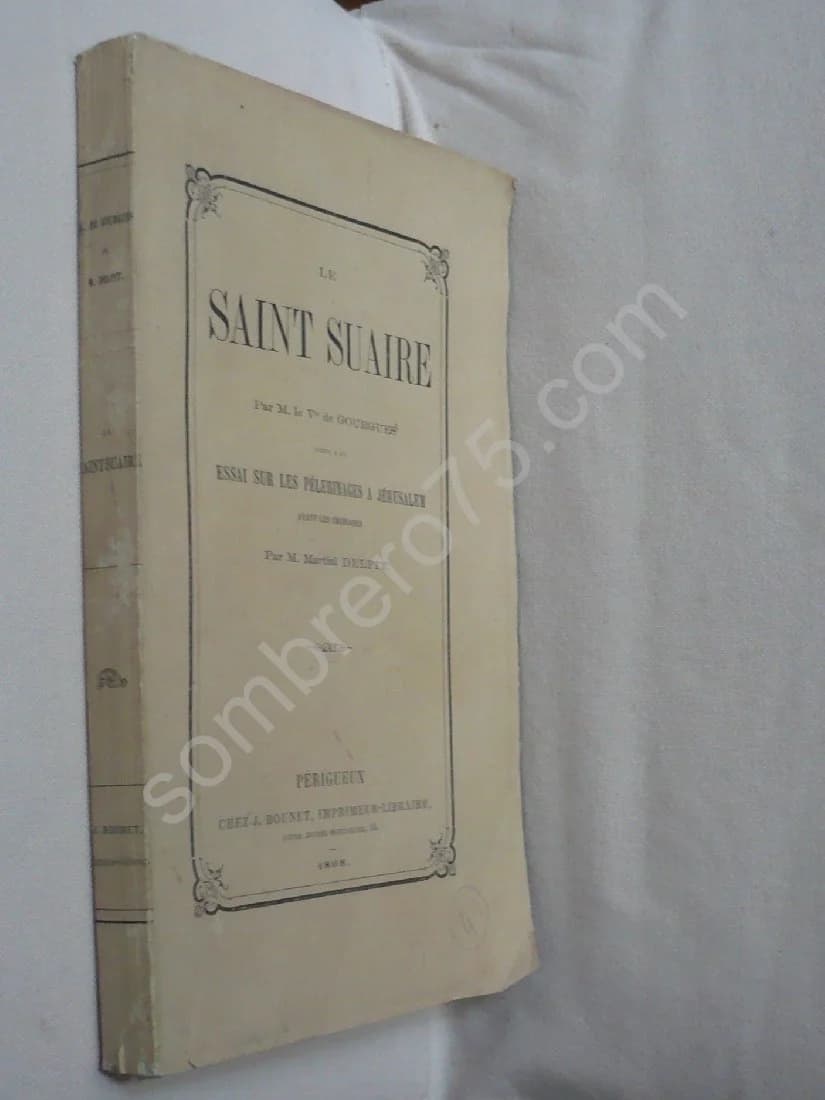 Le Saint Suaire, Suivi d'un Essai sur les Pélerinages à Jérusalem avant les Croisades. 1868. Vicomte Alexis De Gourgues - Image 2