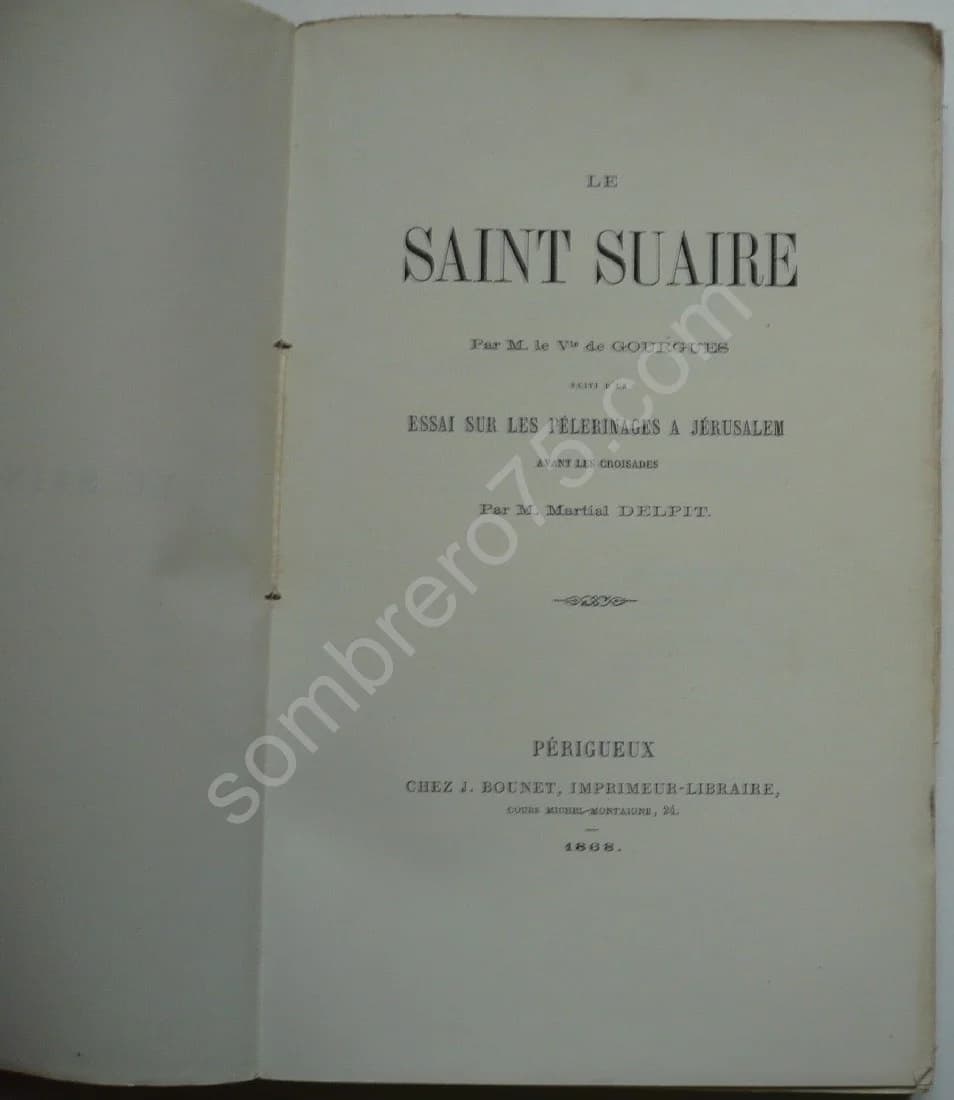 Le Saint Suaire, Suivi d'un Essai sur les Pélerinages à Jérusalem avant les Croisades. 1868. Vicomte Alexis De Gourgues - Image 4