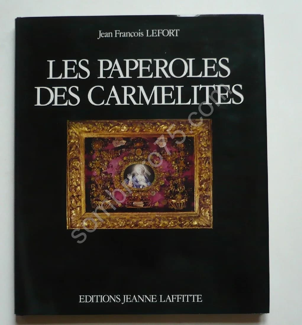 Les Paperoles des Carmélites : Travaux de Couvent en Provence au XVIIIe Siècle