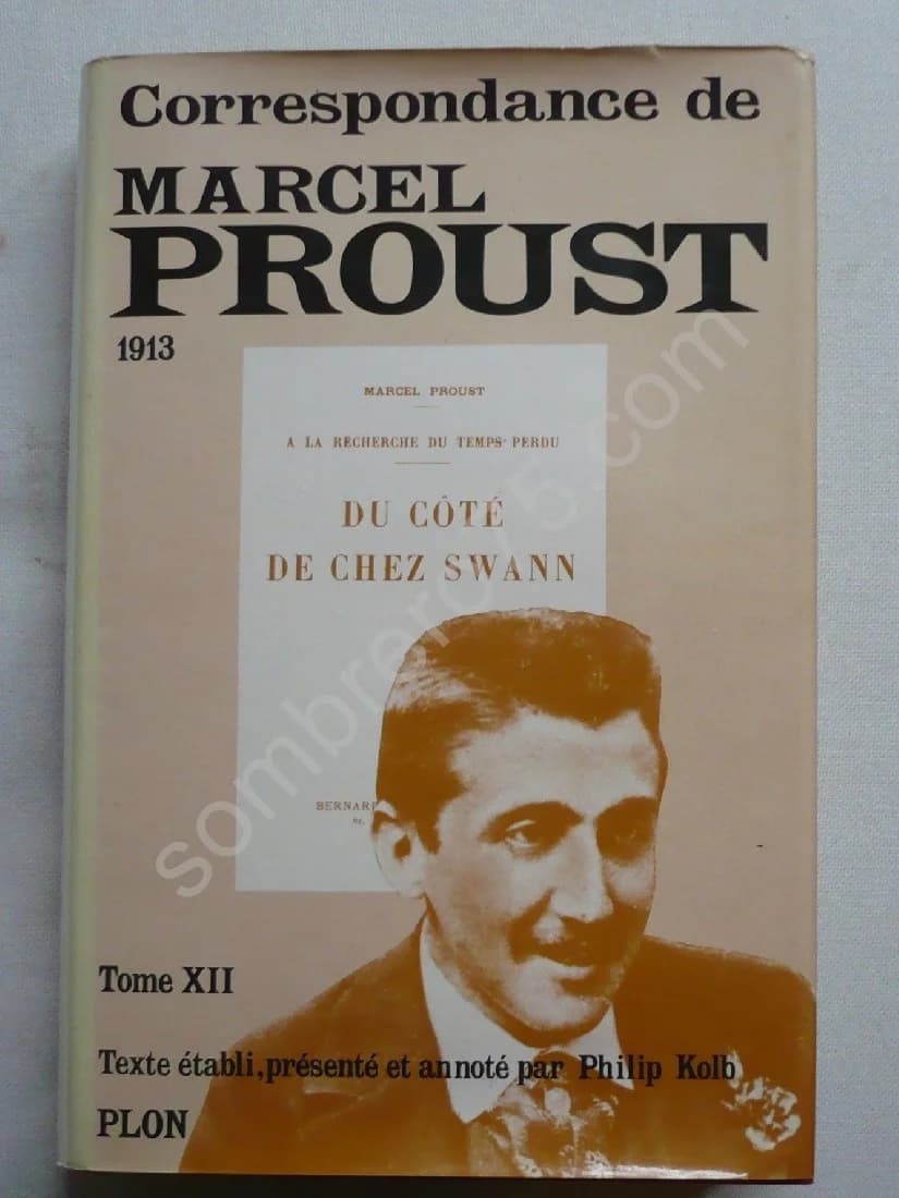 Correspondance de Marcel Proust 1913 - Tome 12 - Texte établi par KOLB Philip