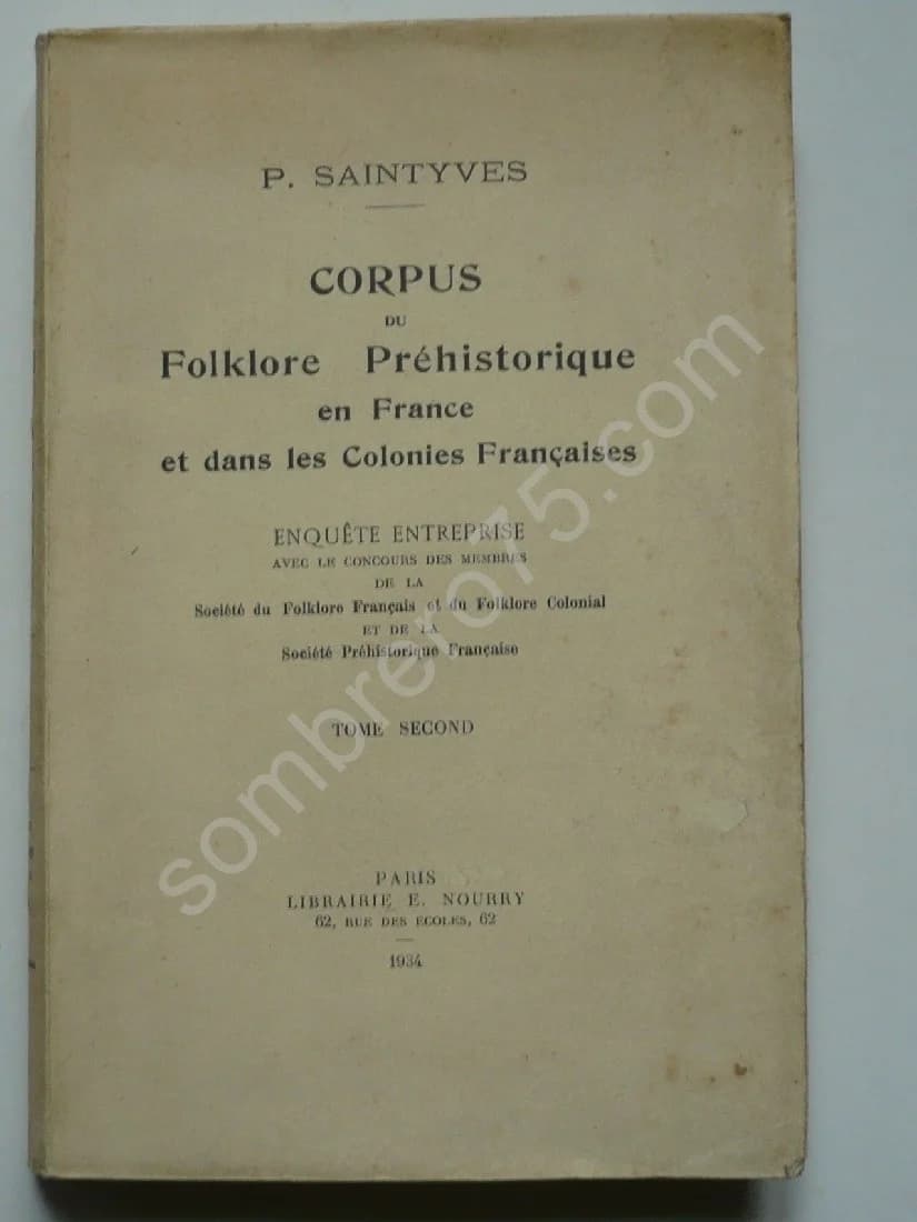 Corpus du Folklore Préhistorique en France et dans les Colonies Françaises. Tome II : Le Folklore des Outils de l'Age de la Pier