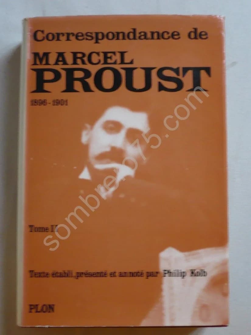 Correspondance de Marcel Proust 1896 - 1901. Tome 2. Texte Établi et Annoté par KOLB Philip