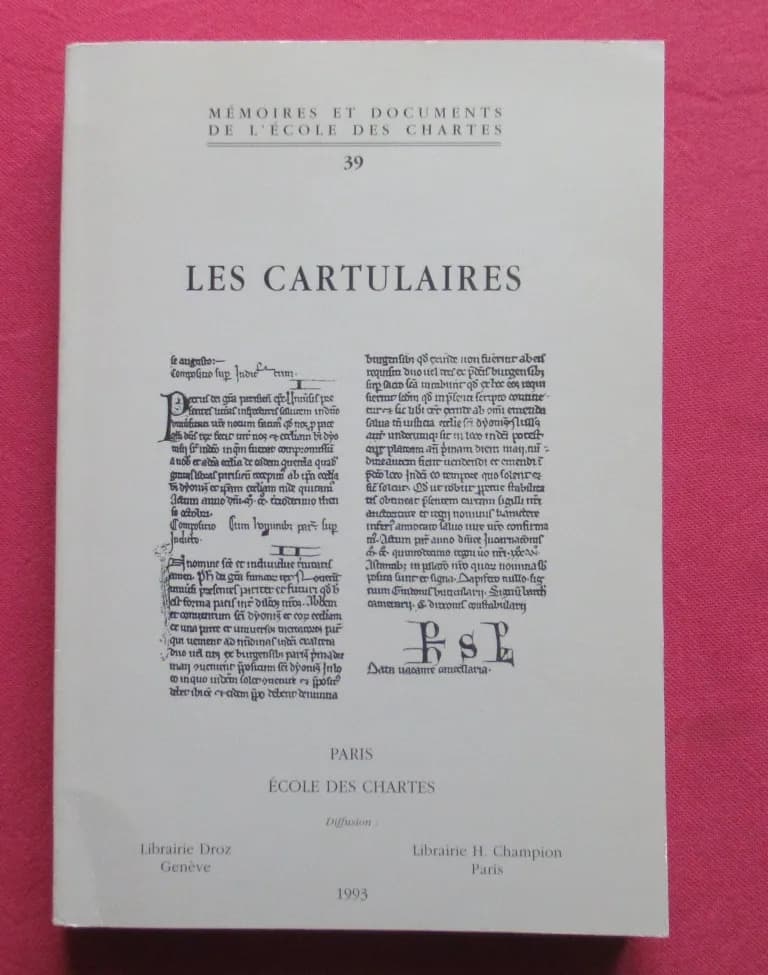 Les Cartulaires. Actes de la Table Ronde Paris 5-7 décembre 1991