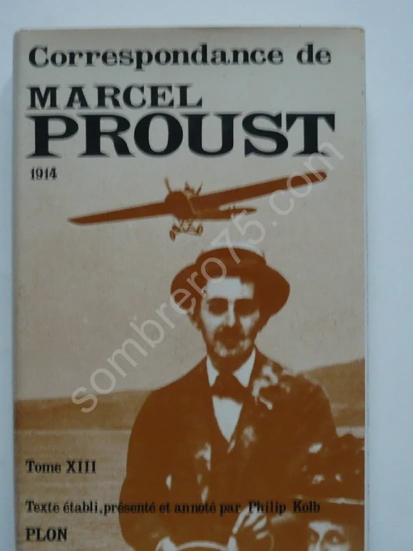 Correspondance de Marcel Proust 1914 - Tome 13. Texte Établi et Annoté par KOLB Philip