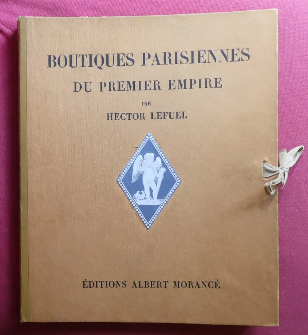 Boutiques Parisiennes du Premier Empire. H. LEFUEL