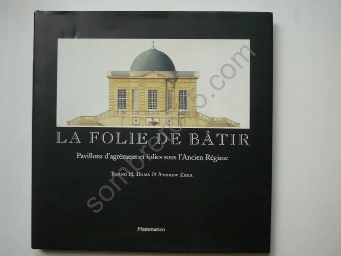 La Folie de Bâtir : Pavillons d'Agrément et Folies sous l'Ancien Régime