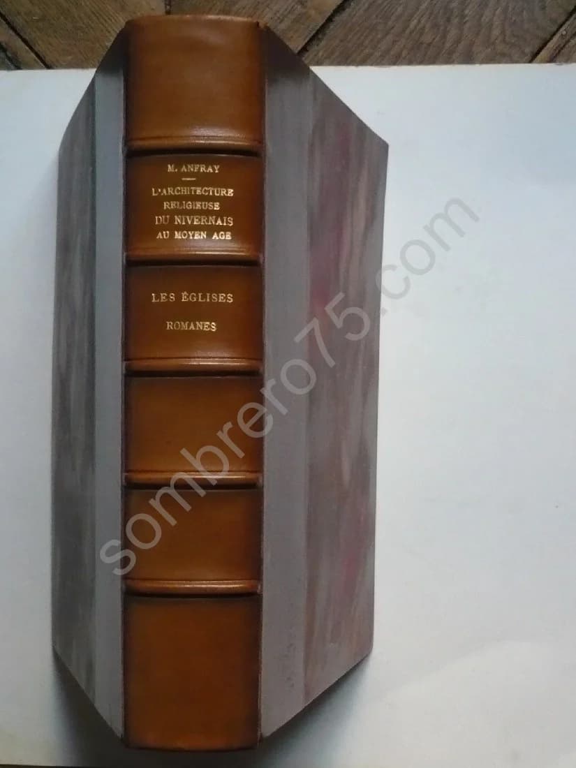 L'Architecture Religieuse du Nivernais au Moyen Age. Les Eglises Romanes