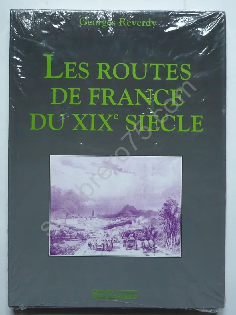 Les Routes de France du XIXe Siècle - G REVERDY