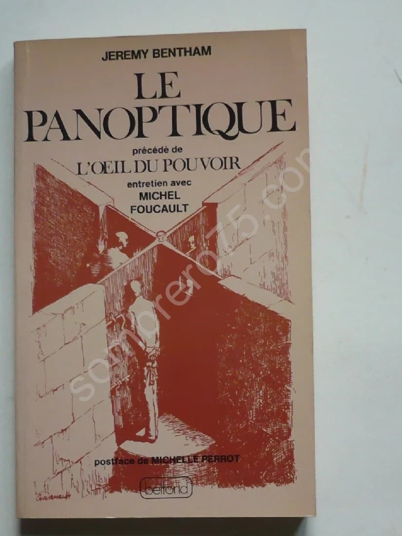Le Panoptique: Précédé de l'Oeil du Pouvoir, Entretien avec Michel Foucault