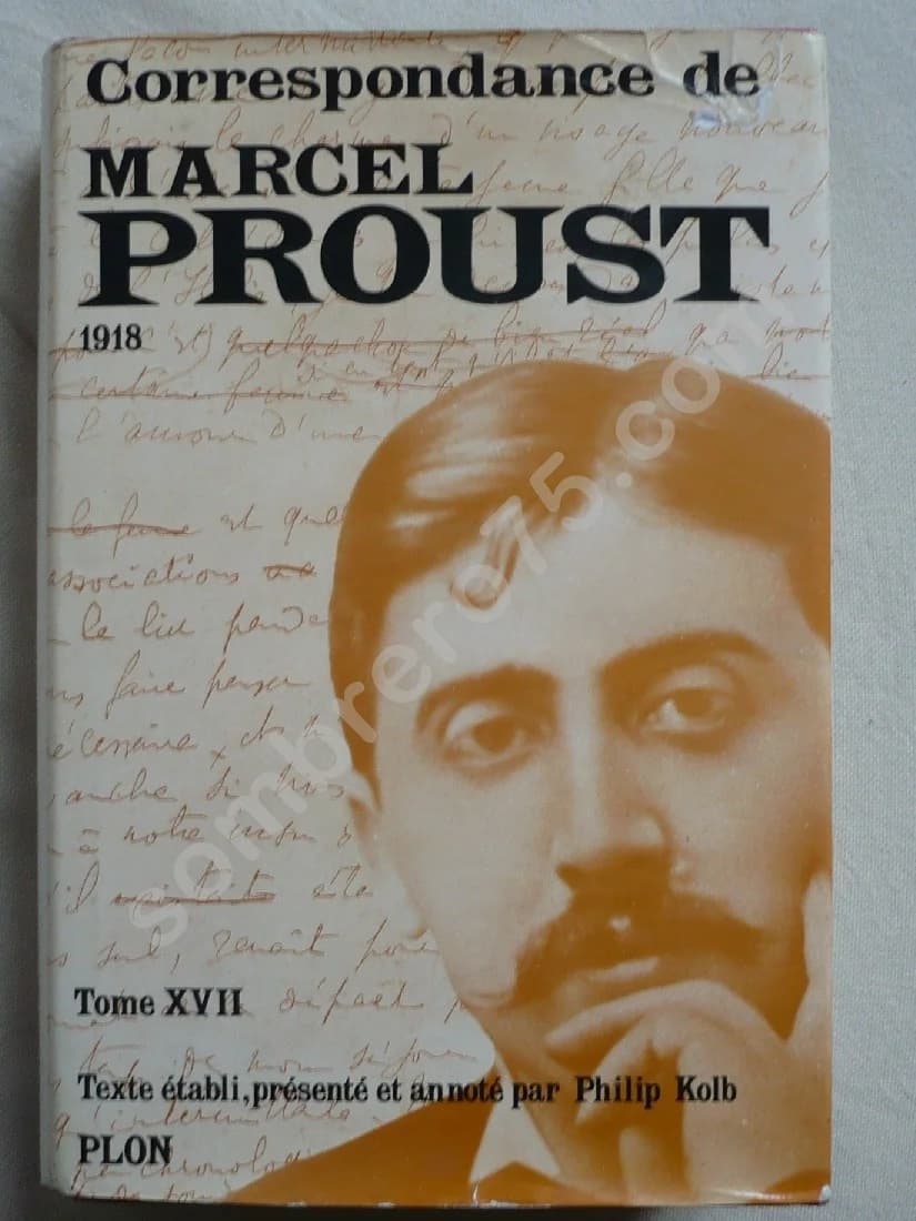Correspondance de Marcel Proust 1918. Tome 17. Texte Établi Présenté et Annoté par KOLB Philip