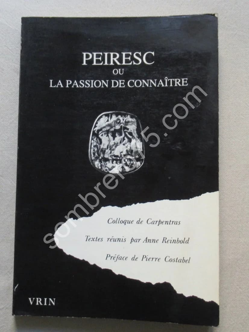 Peiresc ou la Passion de Connaître