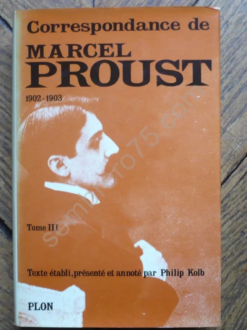 Correspondance de Marcel Proust 1902 - 1903. Tome 3. Texte Établi et Annoté par KOLB Philip