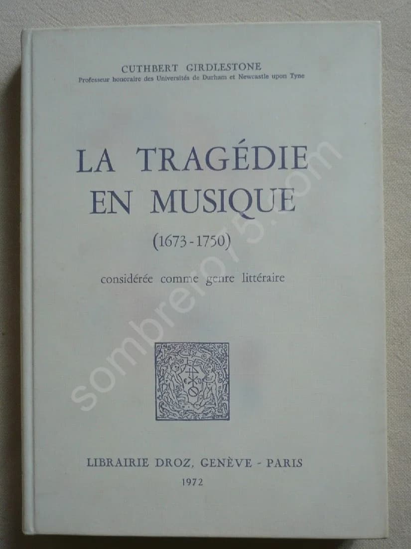 La Tragédie en Musique (1673-1750)