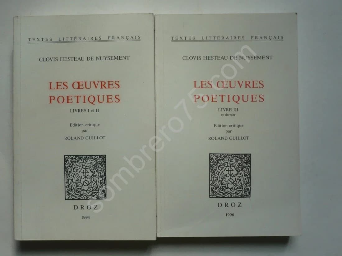 Clovis Hesteau de Nuisement Les Oeuvres Poétiques - 2 Volumes. Edition Critique Par GUILLOT Roland