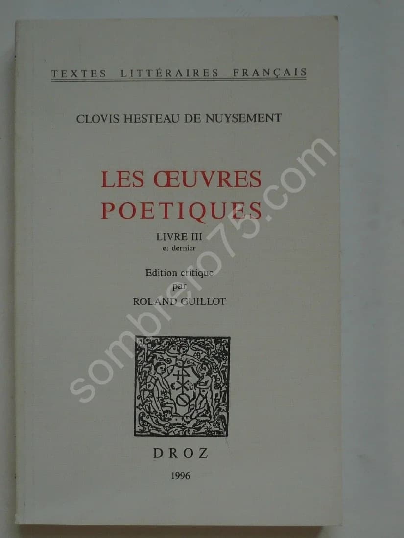 Clovis Hesteau de Nuisement Les Oeuvres Poétiques - 2 Volumes. Edition Critique Par GUILLOT Roland - Image 6