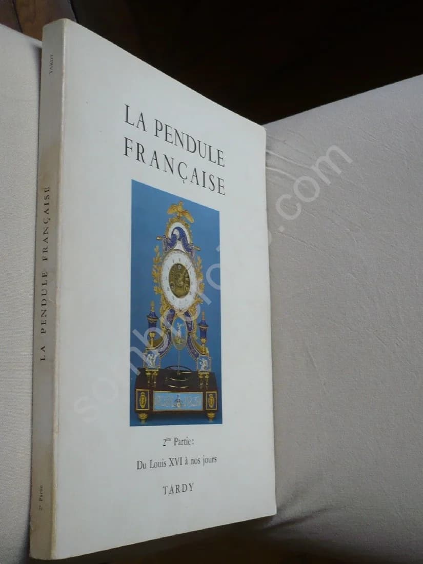 La Pendule Française 2e Partie: Du Louis XVI à nos Jours - Image 2