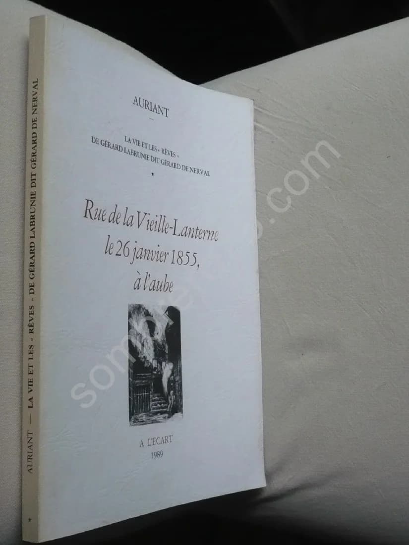 Rue de la Vieille Lanterne le 26 Janvier 1855, à l'aube. La Vie et les "Rêves de Gérard Labrunie Dit Gérard De Nerval - Image 2