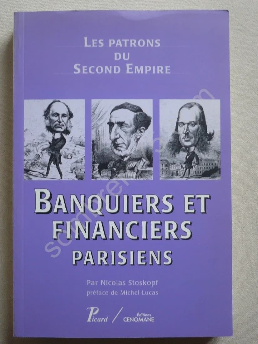 Banquiers et Financiers Parisiens. Les Patrons du Second Empire