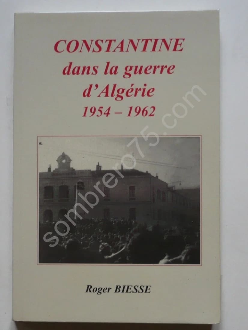 Constantine dans la Guerre d'Algérie 1954-1962