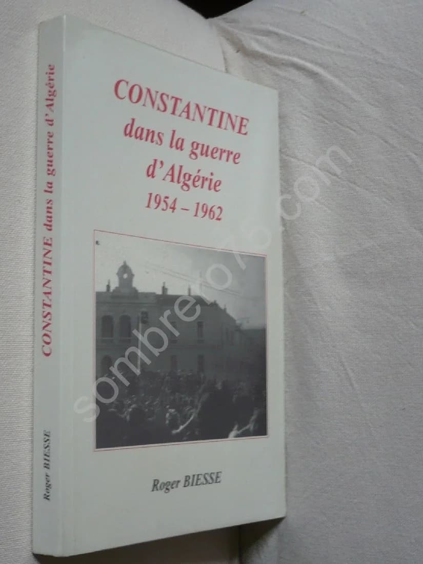 Constantine dans la Guerre d'Algérie 1954-1962 - Image 2
